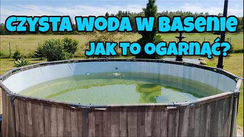 Mój sposób na czystą, klarowną wodę w basenie