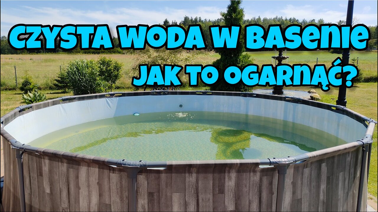 Mój sposób na czystą, klarowną wodę w basenie