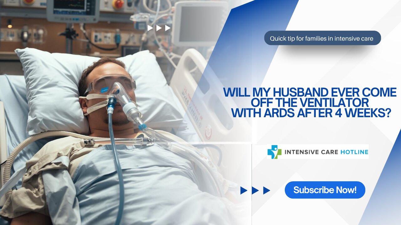 Will My Husband Ever Come Off the Ventilator with ARDS After 4 Weeks?