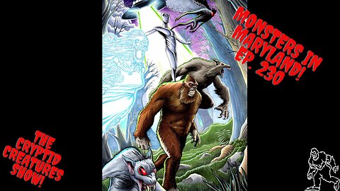 Monsters in Maryland! EP. 230