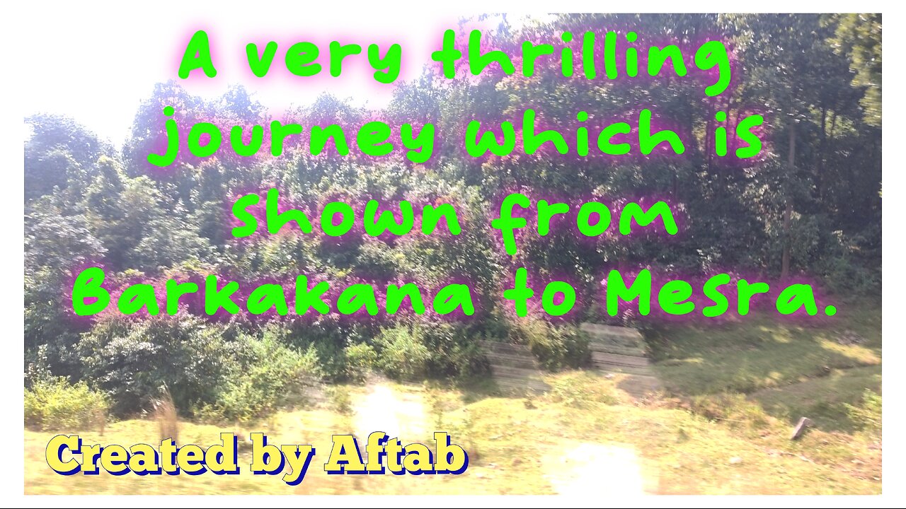 BARKAKANA TO MESRA (Part 1)