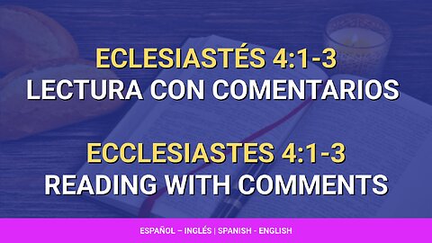 📖️ ️Eclesiastés - Ecclesiastes 4:1-3 | Lectura con comentarios | Reading with comments