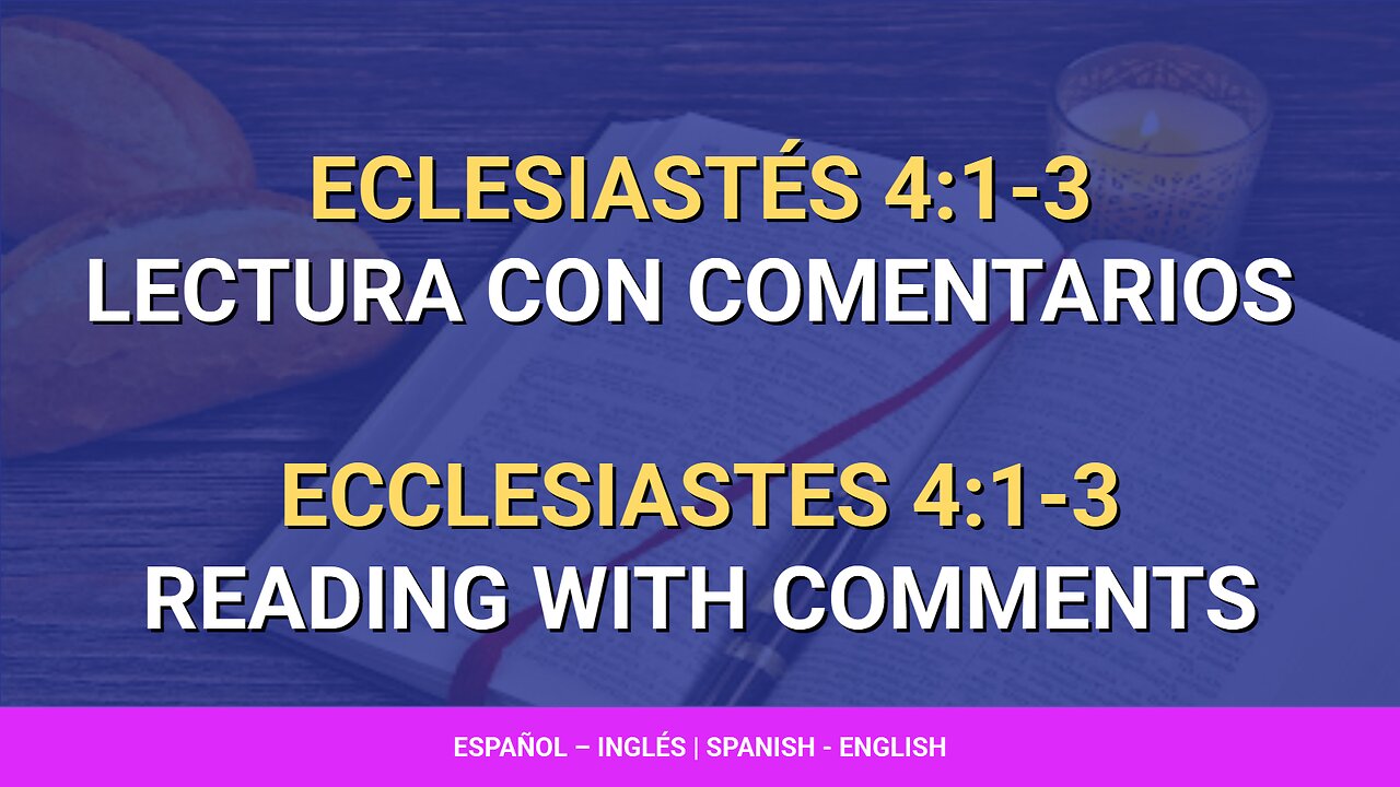 📖️ ️Eclesiastés - Ecclesiastes 4:1-3 | Lectura con comentarios | Reading with comments
