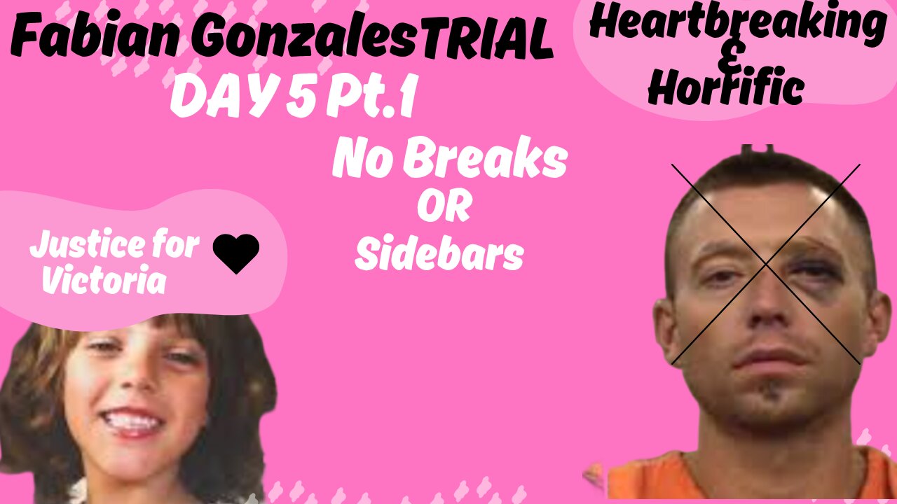 Day 5 Part 1 Fabian Gonzales Trial JUSTICE FOR VICTORIA