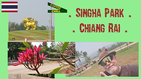 Singha Park - Chiang Rai - Tourist Attraction in Mae Kon, Northern Thailand #เชียงราย #chiangrai TV
