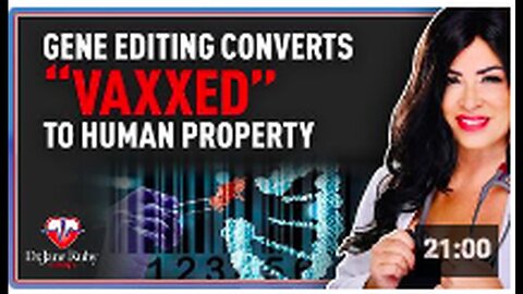 "Gene Editing Transforms Vaccinated Individuals into Human Property"