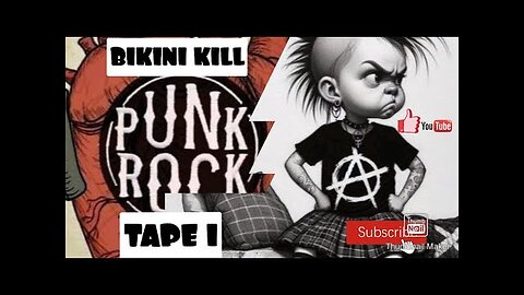 BIKINI KILL....TAPE 1...... PLEASE LIKE AND SUBSCRIBE, IT'S FREE