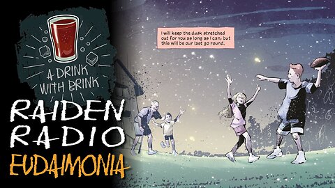 A Drink With Brink 183 | Raiden Radio | Eudaimonia: Book Three