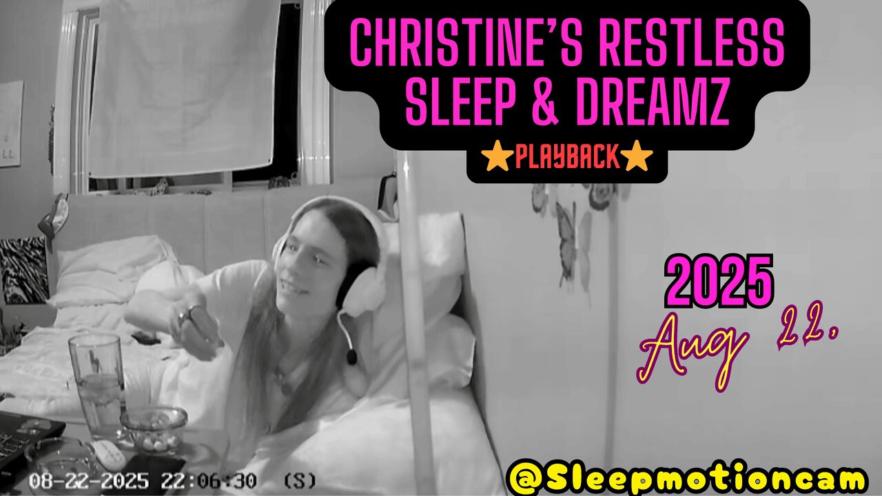 ⭐Playback⭐ Restless Sleep 💤 Aug 22, 2025 (PLMD)