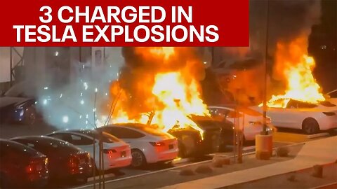 BREAKING: Tesla attacks lead to 3 arrested with DOMESTIC TERRORISM charges