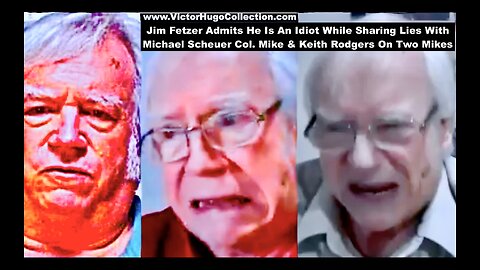 Jim Fetzer Admits He Is An Idiot While Sharing Lies With Michael Scheuer Keith Rodgers On Two Mikes