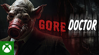 Gore Doctor - Xbox Trailer