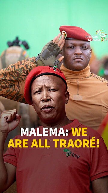MALEMA: WE ARE ALL TRAORÉ!v