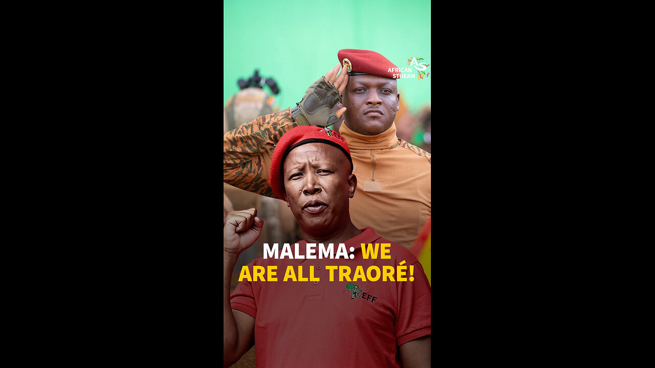 MALEMA: WE ARE ALL TRAORÉ!v