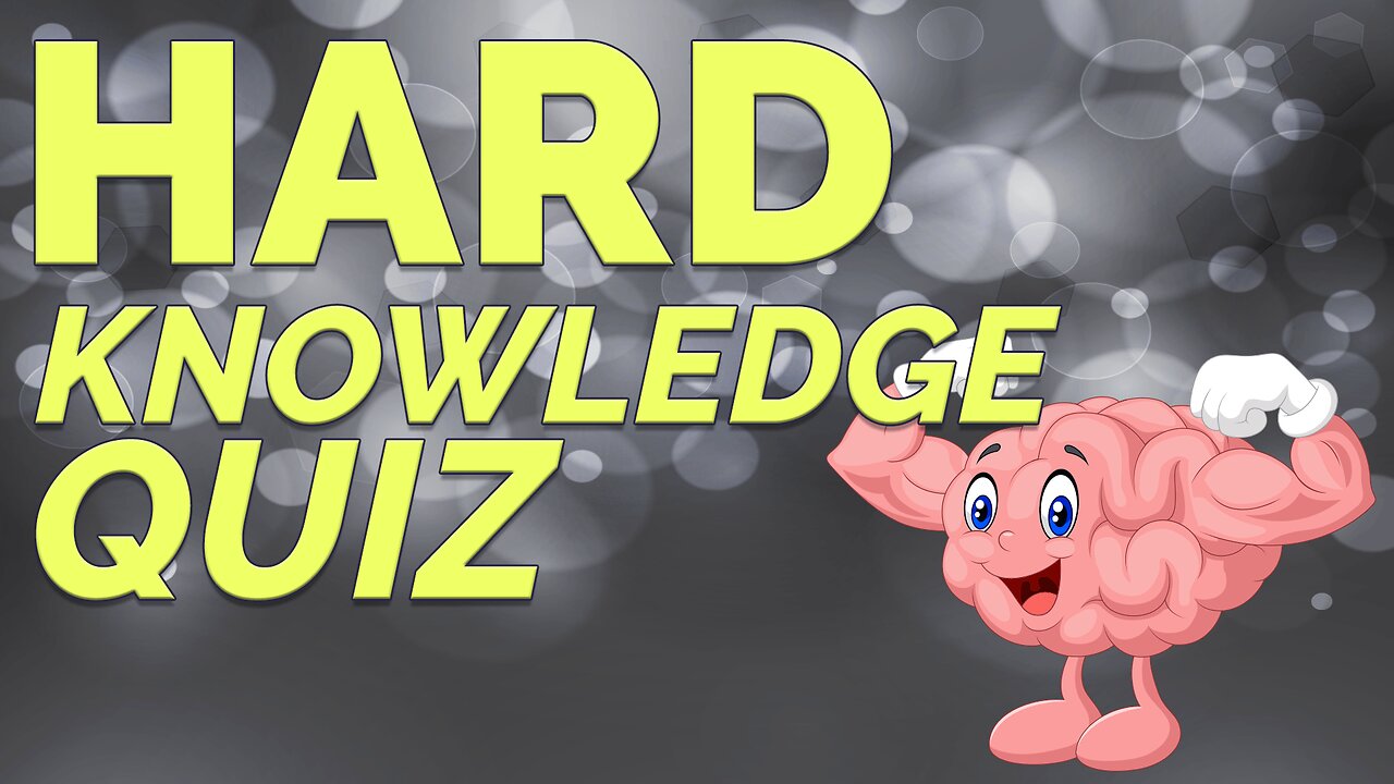 HARD Knowledge Quiz