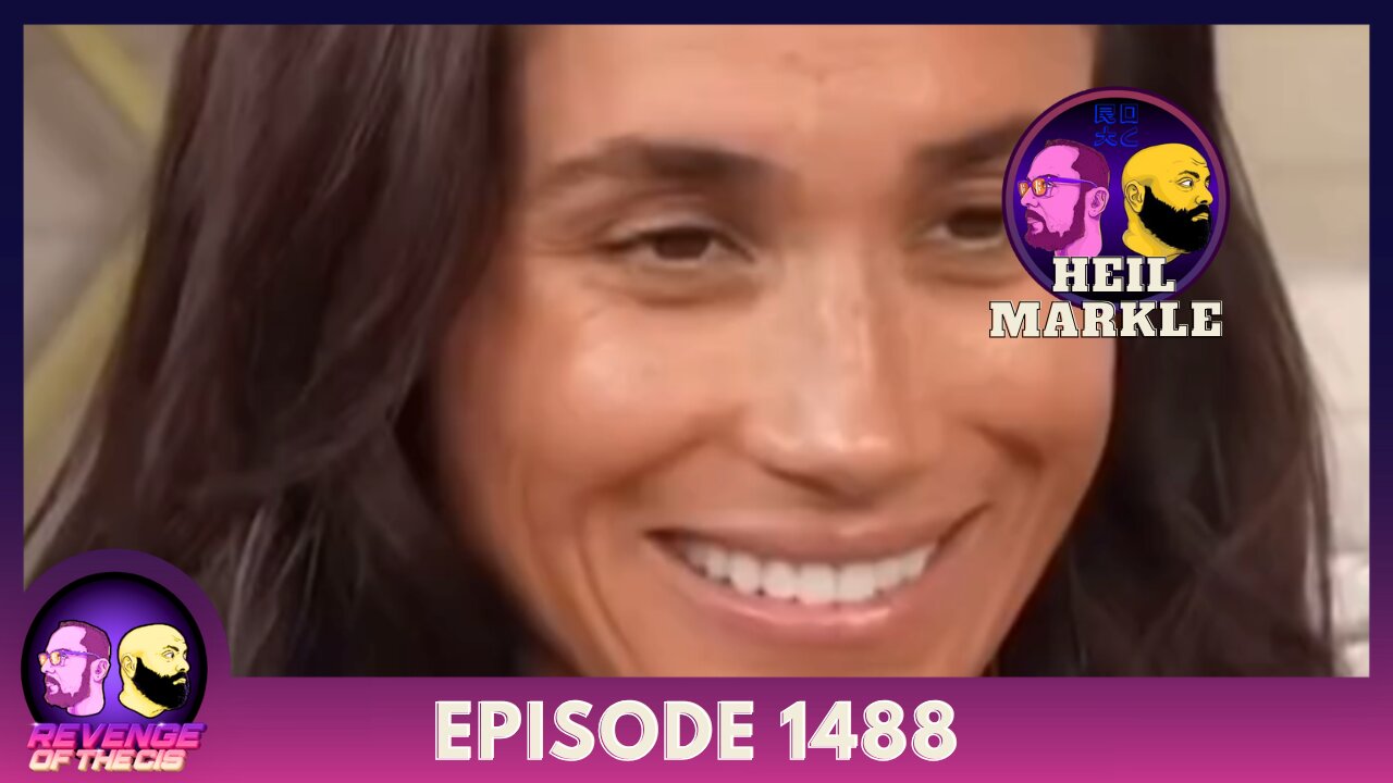 Episode 1488: Heil Markle