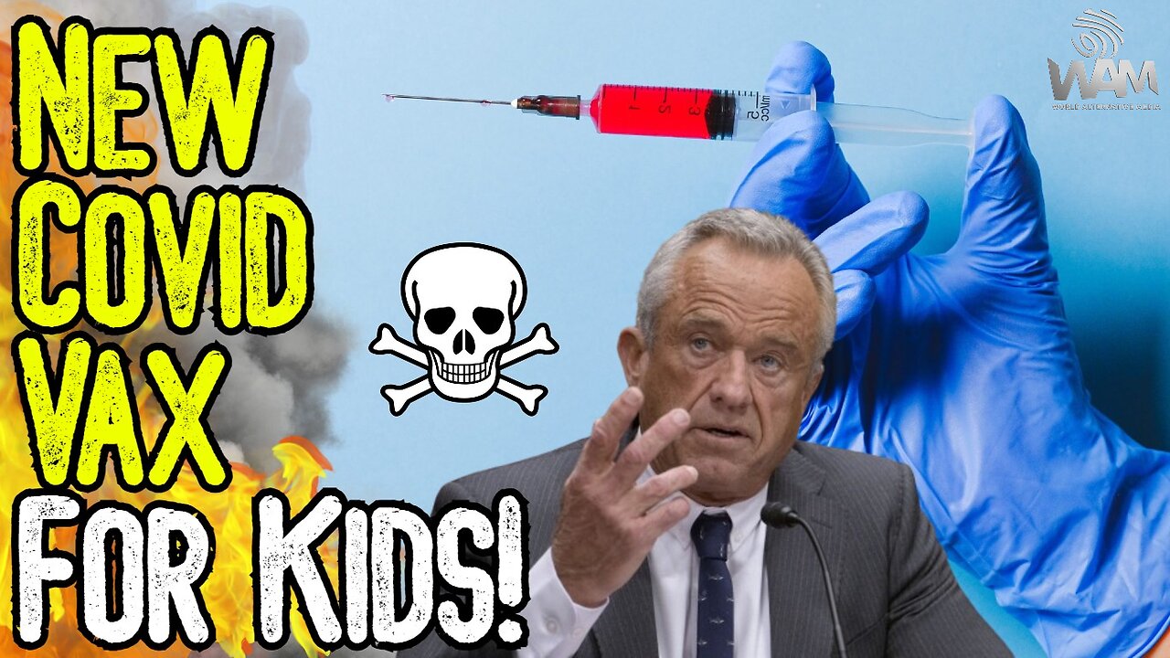 BREAKING: NEW COVID VAX FOR KIDS! - FDA Approves New Deadly Shot! - RFK Pushes More Vaccines!