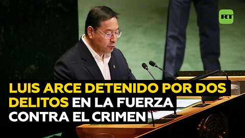 Luis Arce se encuentra en las celdas de la Fuerza Especial de Lucha Contra el Crimen
