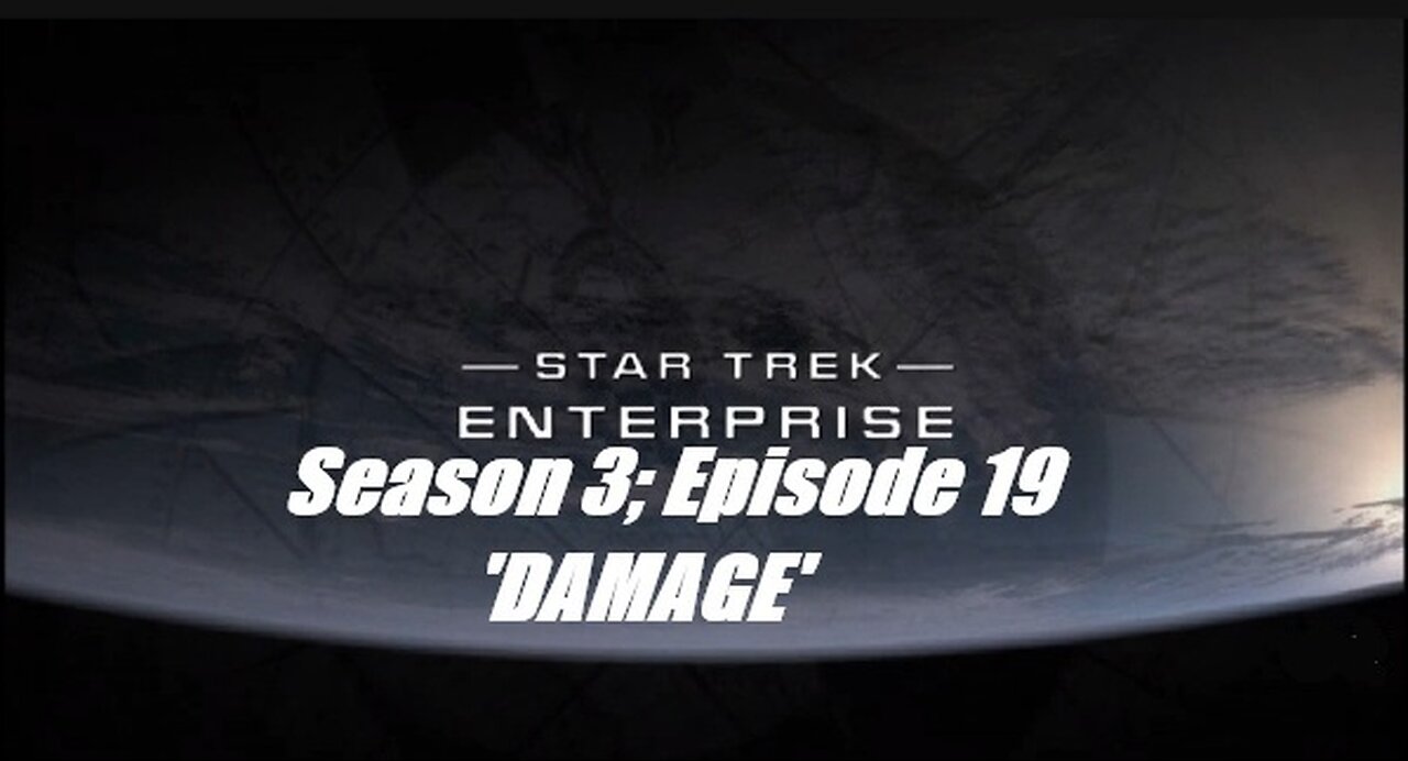 Saving Star Trek : Enterprise - Season 3 'Damage'
