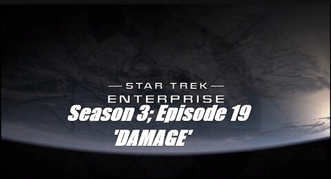 Saving Star Trek : Enterprise - Season 3 'Damage'