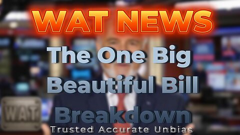 The One Big Beautiful Bill Breakdown
