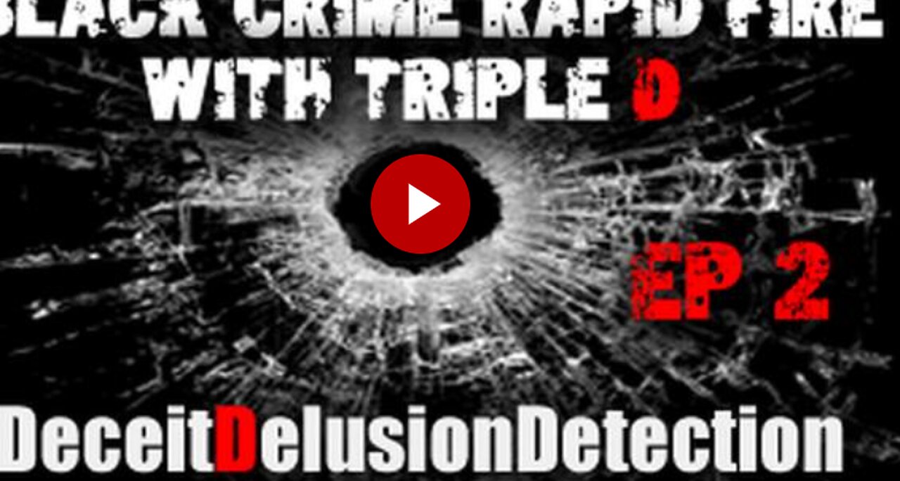 (EP2) BLACK CRIME RAPID FIRE-DECEITDELUSIONDETECTION