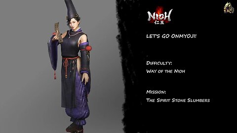 Let's Try Not to Die - Nioh - Onmyo through The Spirit Stone Slumbers