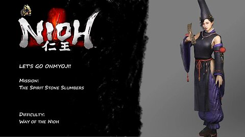 Let's Try Not to Die - Nioh - Onmyo through The Spirit Stone Slumbers
