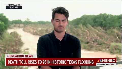 Matt Dowd: Tragedy of Texas Flooding Was ‘Totally Preventable’; ‘This Is Not Every 100 Years, This Is Every Few Years’