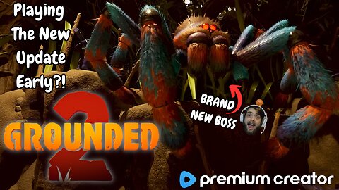 ‼ NEW UPDATE‼ AND WE'RE PLAYING IT... EARLY?!🤯GROUNDED 2 GAMEPLAY 🕷 | I APPRECIATE YOU💙