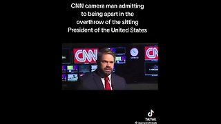 CNN Cameraman Admits Being Part of the Cabal Trying to Overthrow President Trump