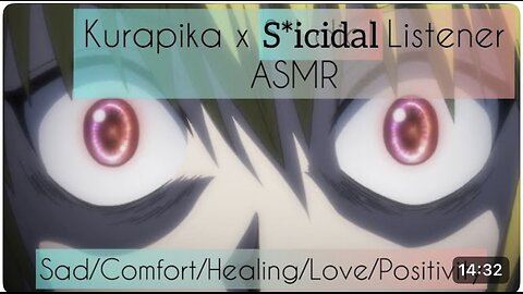 You Are Beautiful ASMR (Kurapika x S*icidal Listener)