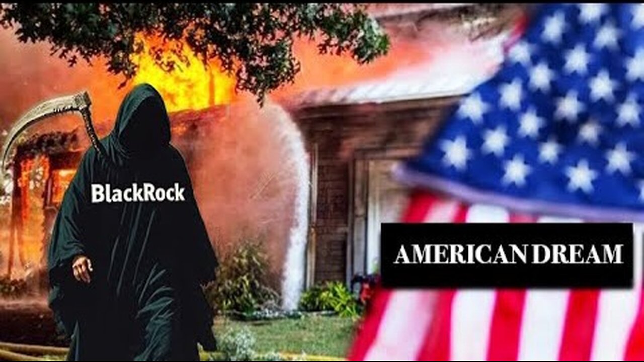 BlackRock Home Buying Monopoly Driving Prices UP, Blocking Public From Home Ownership