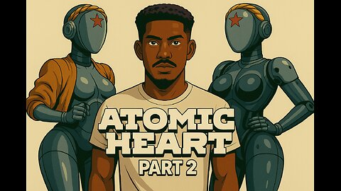 Atomic Heart | Part 2 | TokyoBeth