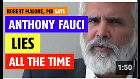 "Robert Malone, MD Accuses Anthony Fauci of Constantly Lying"