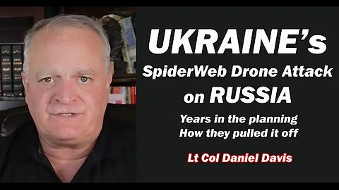 Lt Col Daniel Davis: BREAKING: Ukraine Attacks Russia/How they Pulled it Off