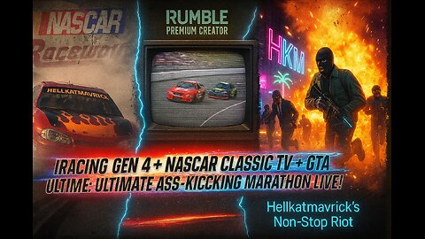🏎 💨🚦🏁"IRACING GEN 4 + NASCAR CLASSIC TV + GTA ONLINE: ULTIMATE ASS-KICKING MARATHON LIVE!