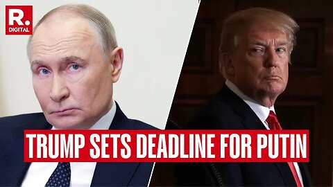 Trump Sets 10-12 Days Truce Deadline For Putin On War With Ukraine