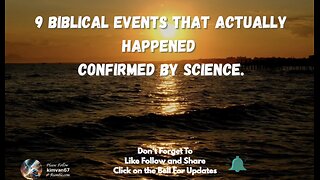 9 Biblical Events That Actually Happened - Confirmed by Science..