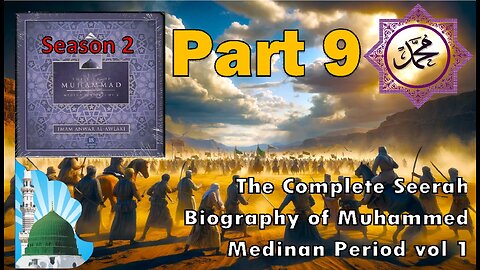 Ep 9 - Battle of Uhud 1/4 - The Life of the Prophet Muhammad (Medina Period vol 1)