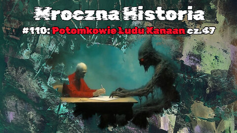 #110 Potomkowie Ludu Kanaan cz.47 / Descendants of the People of Canaan, part 47