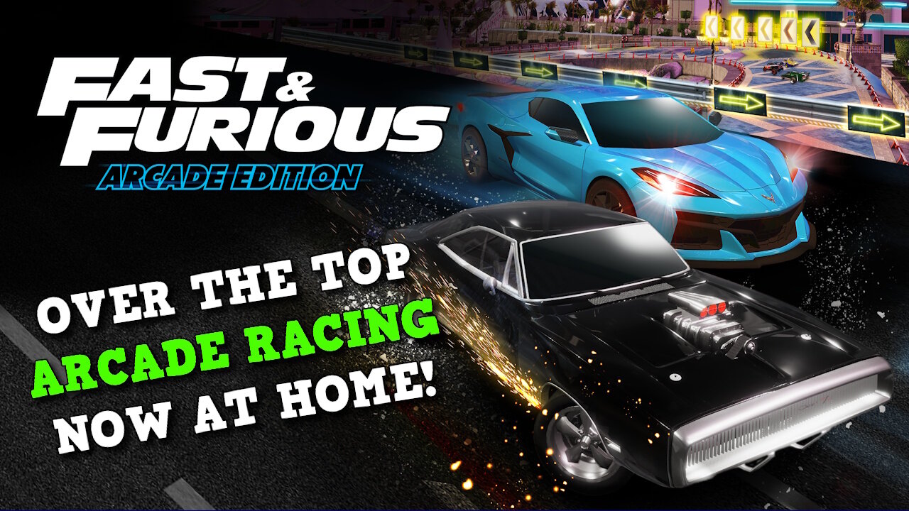 Fast & Furious: Arcade Edition – Console Release | Home Arcade Mayhem!
