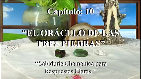😊 CAPÍTULO 10: “EL ORÁCULO DE LAS TRES PIEDRAS” 😊