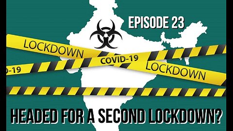 Episode 23 - Headed For a Second Lockdown?