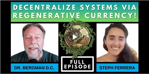 Decentralizing Systems via Regenerative Currency Economies | Dr. B & Steph Ferrera