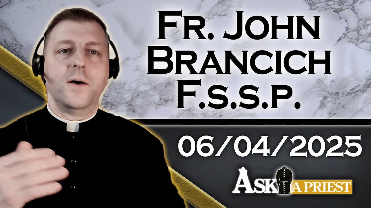 AAP with Fr. John Brancich, FSSP – 6/4/25 - How Can New Moms Stay Close To The Faith While Raising Kids?