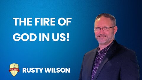 The Fire Of God In Us!