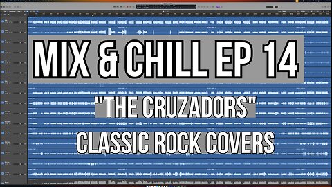 Mix & Chill Ep 14: "The Cruzadors" - Classic Rock Covers