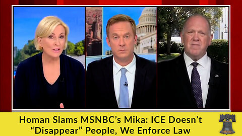 Homan Slams MSNBC’s Mika- ICE Doesn’t “Disappear” People, We Enforce Law