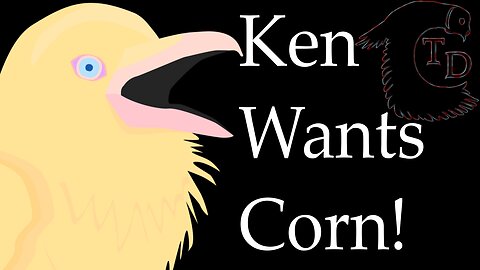 TDC Downtime - Ken's Creamed Corn Rebellion